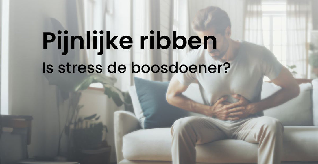 Pijnlijke ribben Is stress de boosdoener?