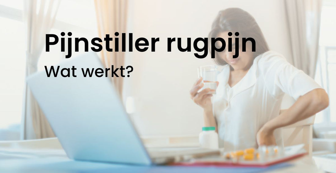 Pijnstiller rugpijn wat werkt