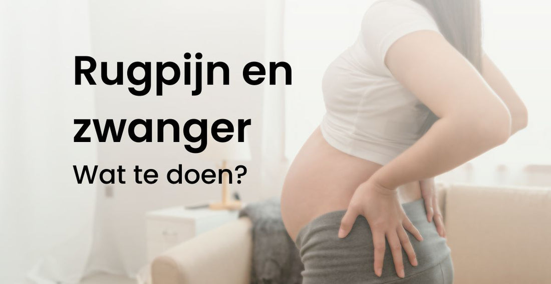 Rugpijn en zwanger wat te doen